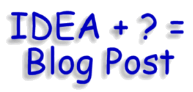 Idea plus question equals blog post